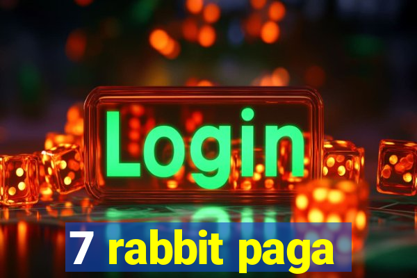 7 rabbit paga